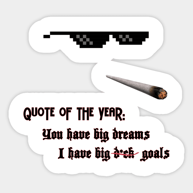 Quote of the year Sticker by Barseagle